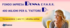 Differita Streaming Webinar: FONDO IMPRESA DONNA E P.N.R.R.- 400 MILIONI PER IL “FATTORE D”.