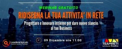 9 Dicembre Webinar gratuito “RIDISEGNA LA TUA ATTIVITA’ IN RETE 