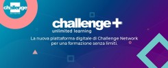 CHALLENGE+ | La nuova Piattaforma Digitale di Challenge Network, formazione senza limiti